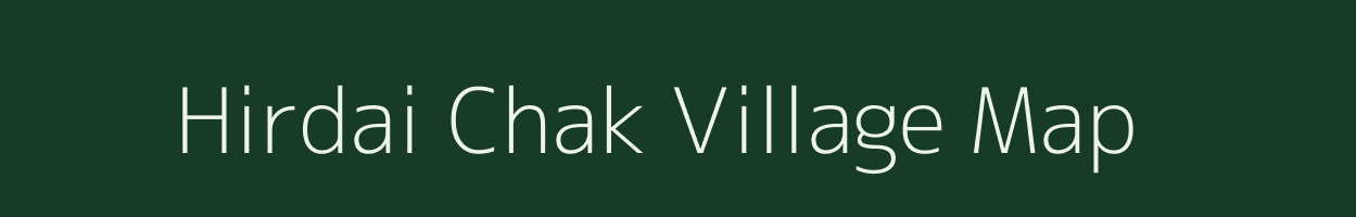 Hirdai Chak village map in Bihar