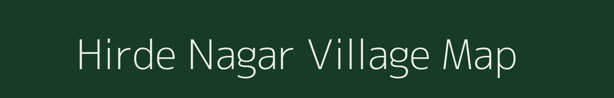 Hirde Nagar village map in Madhya Pradesh