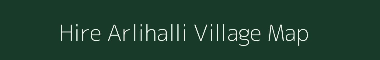 Hire Arlihalli village map in Karnataka
