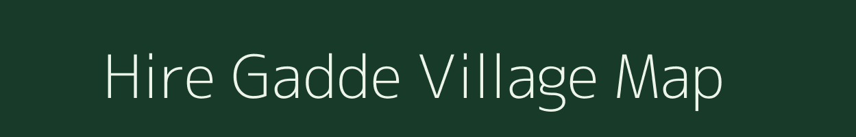 Hire Gadde village map in Karnataka