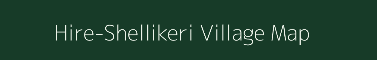 Hire-Shellikeri village map in Karnataka