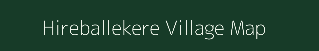 Hireballekere village map in Karnataka