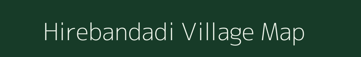 Hirebandadi village map in Karnataka