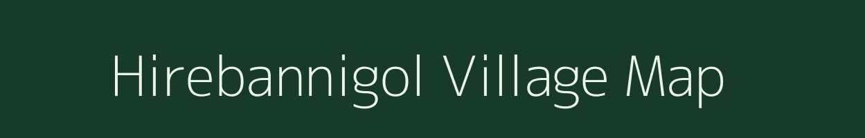 Hirebannigol village map in Karnataka