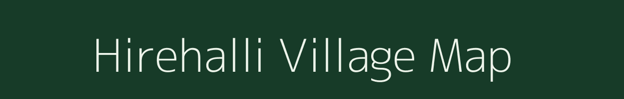 Hirehalli village map in Karnataka
