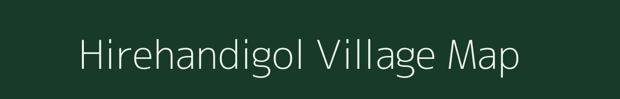 Hirehandigol village map in Karnataka