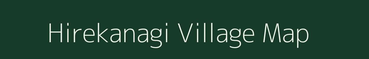 Hirekanagi village map in Karnataka