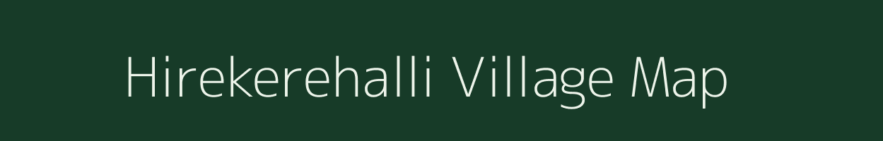 Hirekerehalli village map in Karnataka