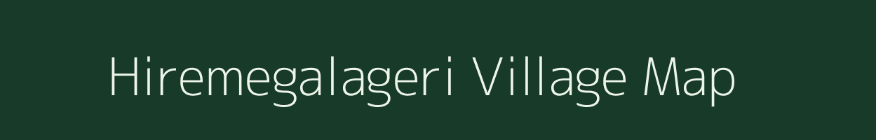 Hiremegalageri village map in Karnataka