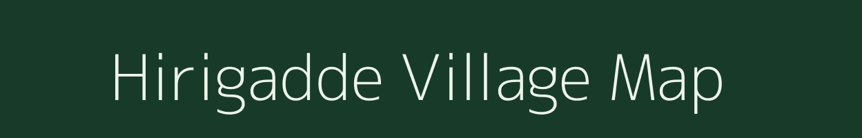 Hirigadde village map in Karnataka