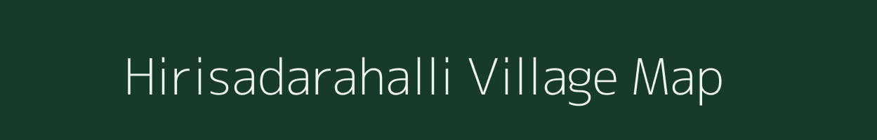 Hirisadarahalli village map in Karnataka