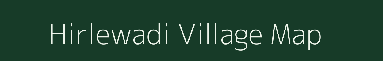 Hirlewadi village map in Maharashtra