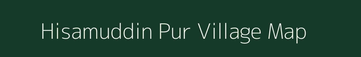 Hisamuddin Pur village map in Uttar Pradesh
