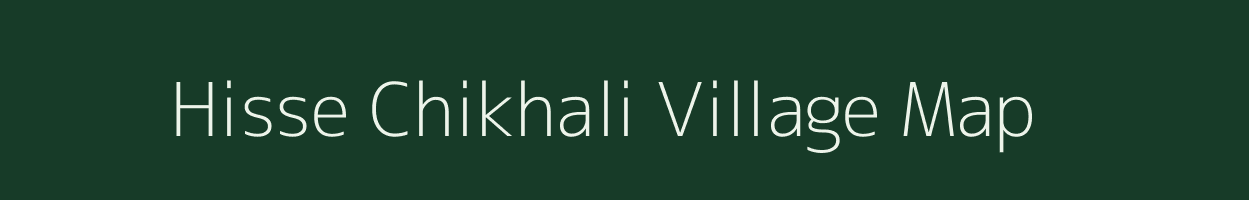 Hisse Chikhali village map in Maharashtra