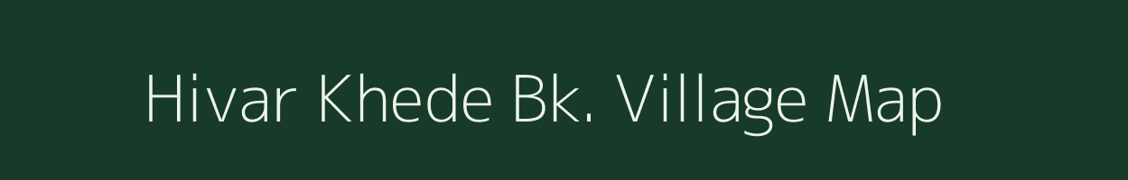 Hivar Khede Bk. village map in Maharashtra