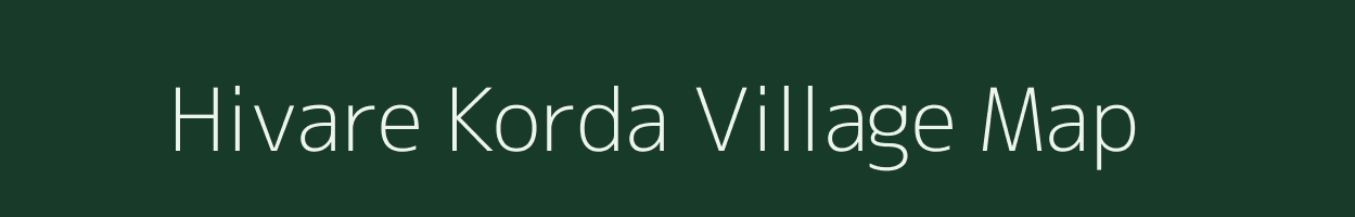 Hivare Korda village map in Maharashtra