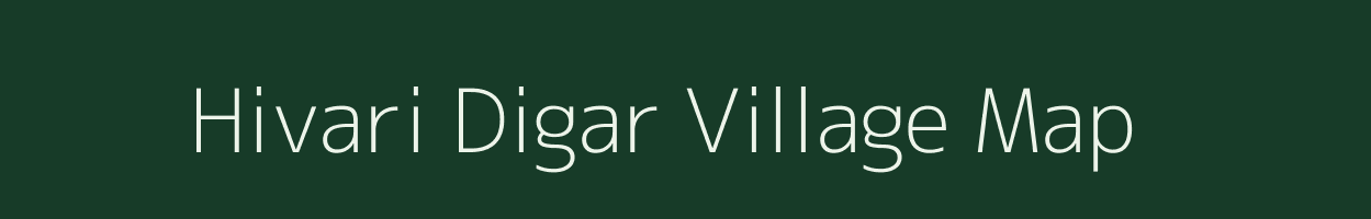 Hivari Digar village map in Maharashtra