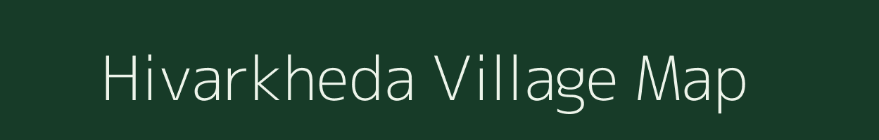 Hivarkheda village map in Maharashtra