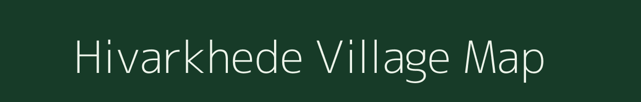 Hivarkhede village map in Maharashtra