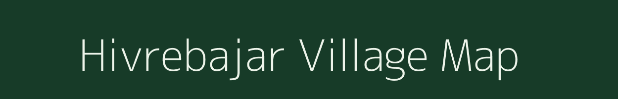 Hivrebajar village map in Maharashtra