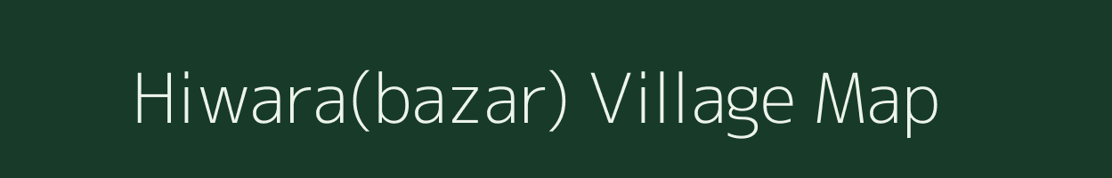 Hiwara(bazar) village map in Maharashtra