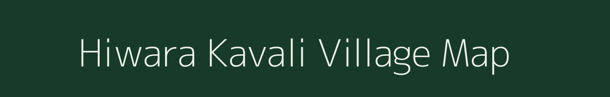 Hiwara Kavali village map in Maharashtra