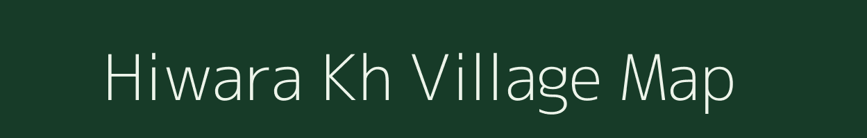 Hiwara Kh village map in Maharashtra