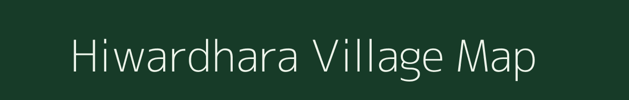 Hiwardhara village map in Maharashtra