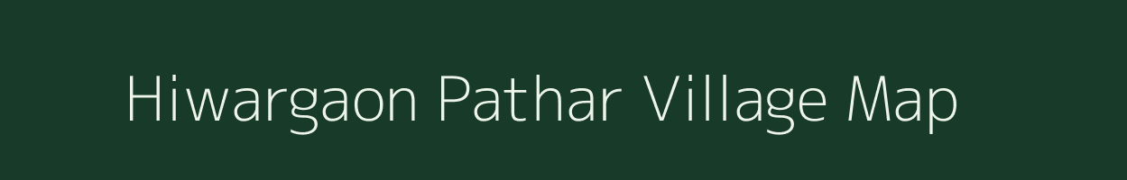 Hiwargaon Pathar village map in Maharashtra