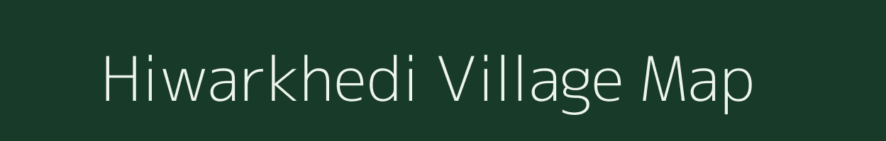 Hiwarkhedi village map in Madhya Pradesh