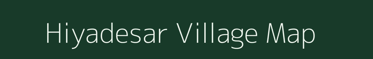 Hiyadesar village map in Rajasthan