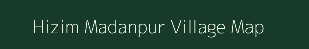 Hizim Madanpur village map in Assam
