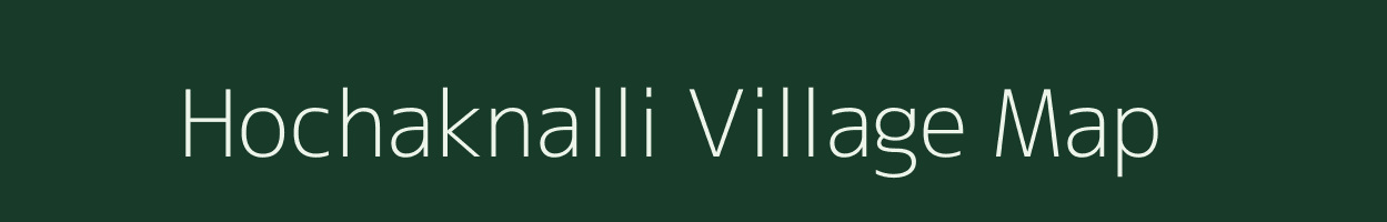 Hochaknalli village map in Karnataka