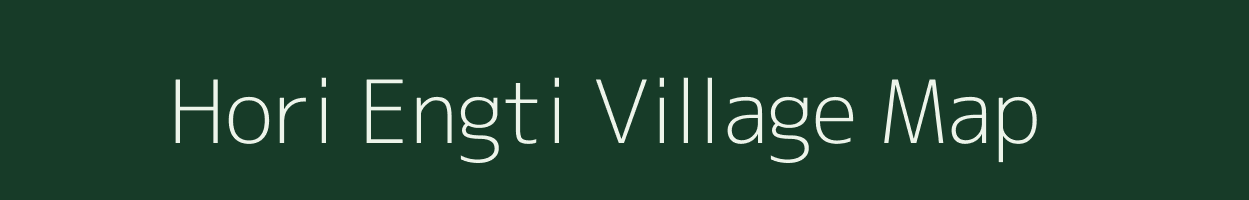 Hori Engti village map in Assam