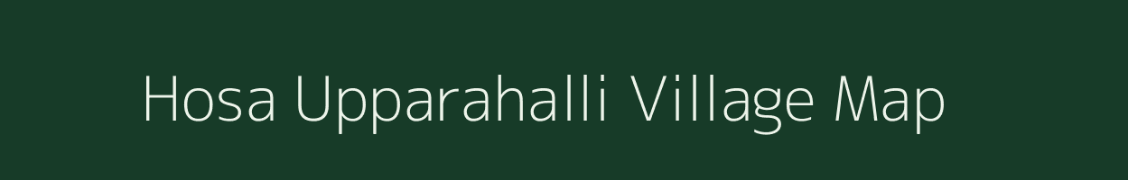 Hosa Upparahalli village map in Karnataka