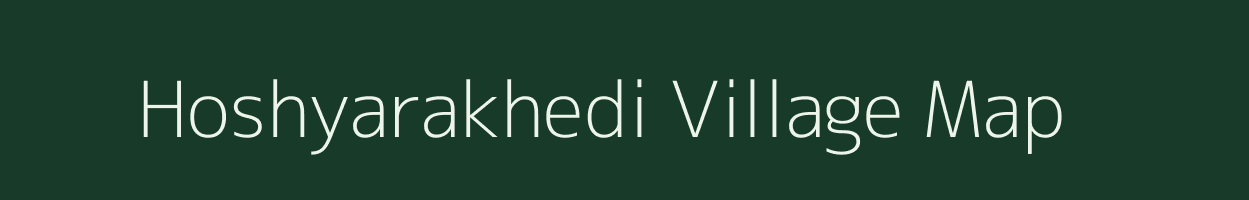 Hoshyarakhedi village map in Madhya Pradesh