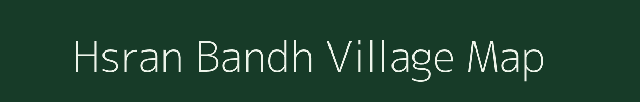Hsran Bandh village map in Bihar