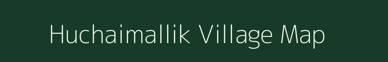 Huchaimallik village map in West Bengal