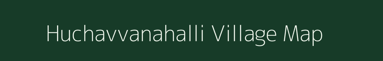 Huchavvanahalli village map in Karnataka