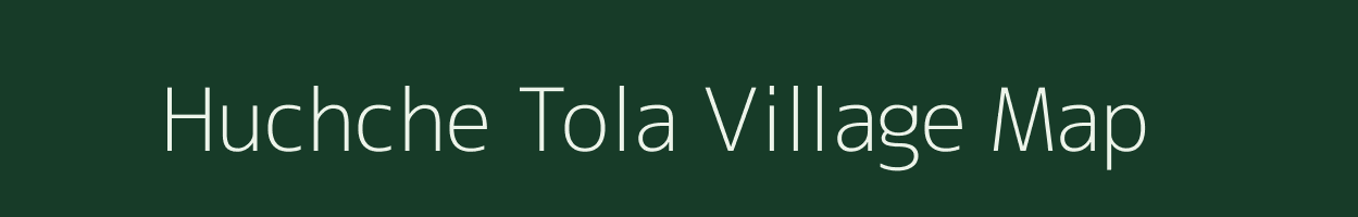 Huchche Tola village map in Chhattisgarh