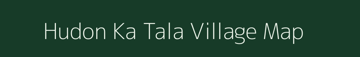 Hudon Ka Tala village map in Rajasthan