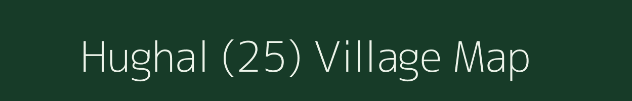 Hughal (25) village map in Himachal Pradesh