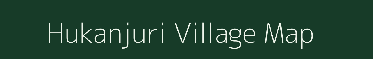 Hukanjuri village map in Arunachal Pradesh