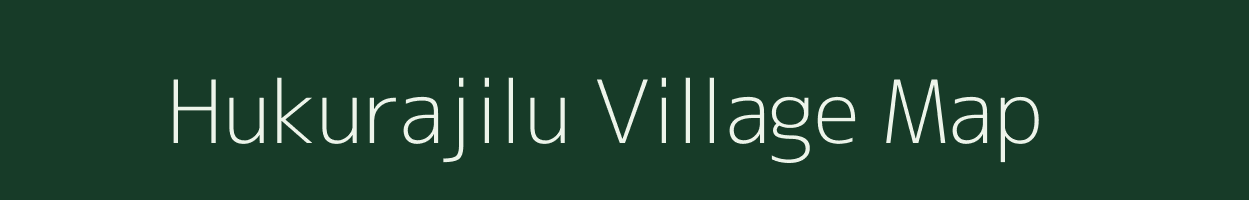 Hukurajilu village map in Assam