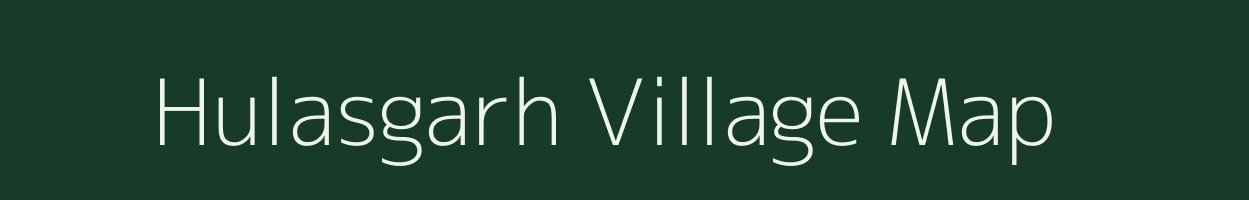 Hulasgarh village map in Uttar Pradesh