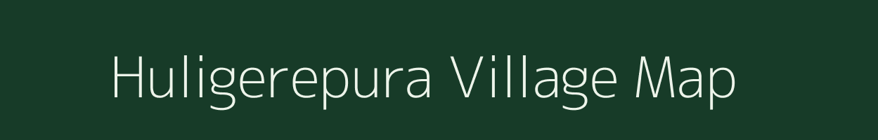 Huligerepura village map in Karnataka