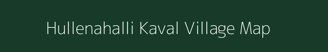 Hullenahalli Kaval village map in Karnataka