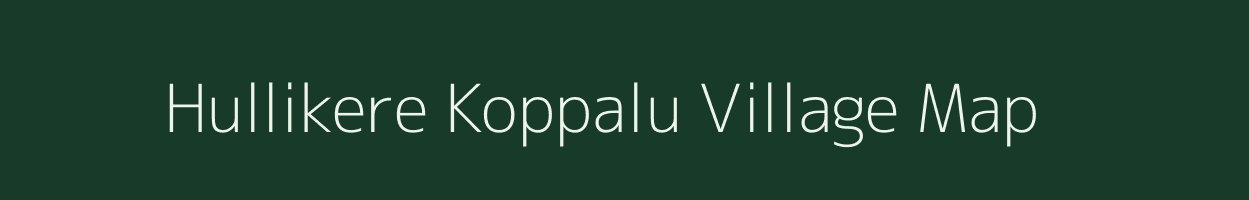 Hullikere Koppalu village map in Karnataka