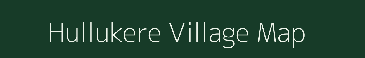 Hullukere village map in Karnataka