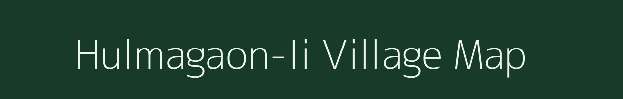 Hulmagaon-Ii village map in Assam